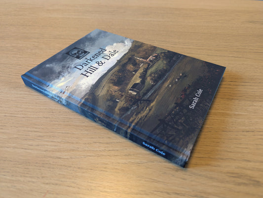 Darkened Hill & Dale - Hardback